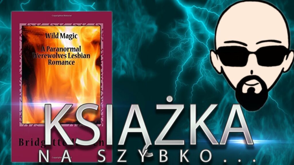 [YouTube] KRAINA NERDA – [Książka] Na szybko… Wild Magic (by Bridgette Jensen & Boberski)