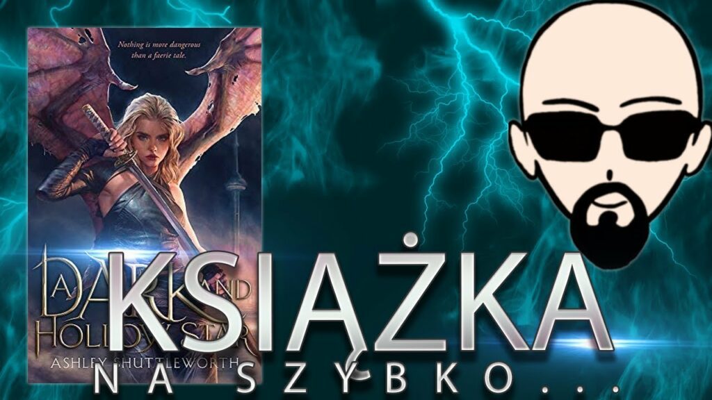 [YouTube] KRAINA NERDA – [Książka] Na szybko… A Dark and Hollow Star (by Ashley Shuttleworth & Boberski)
