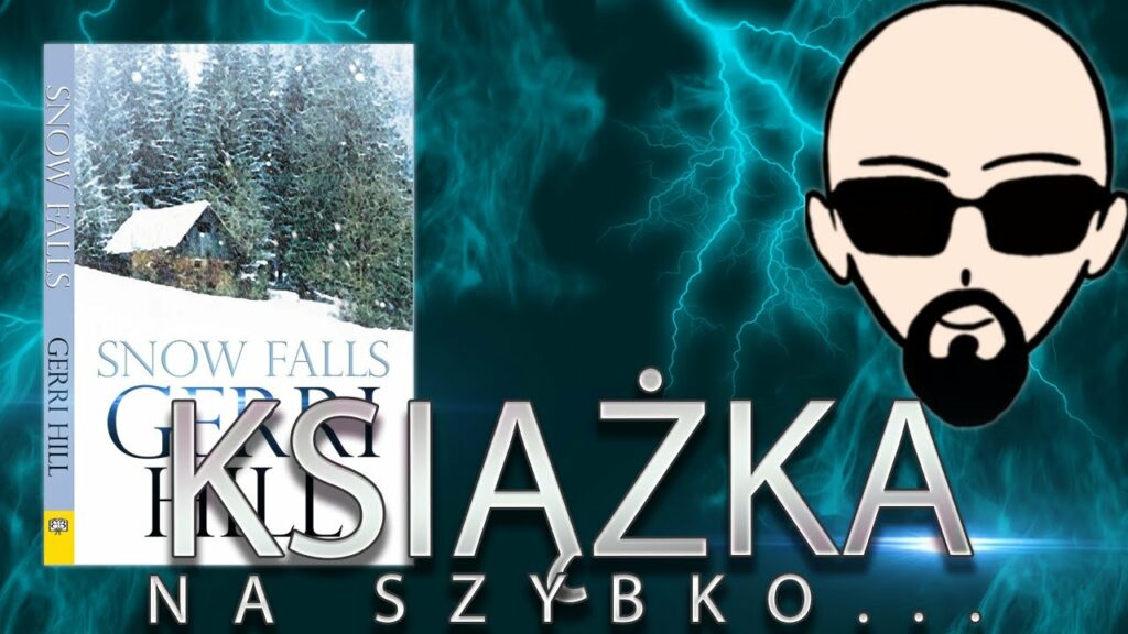 [YouTube] KRAINA NERDA – [Książka] Na szybko… Snow Falls (by Gerri Hill & Boberski)