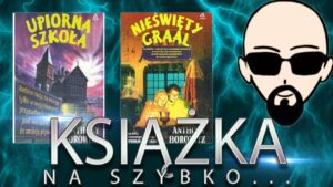 [YouTube] KRAINA NERDA – [Książka] Na szybko i sentymentalnie… Upiorna szkoła (by Anthony Horowitz & Boberski)