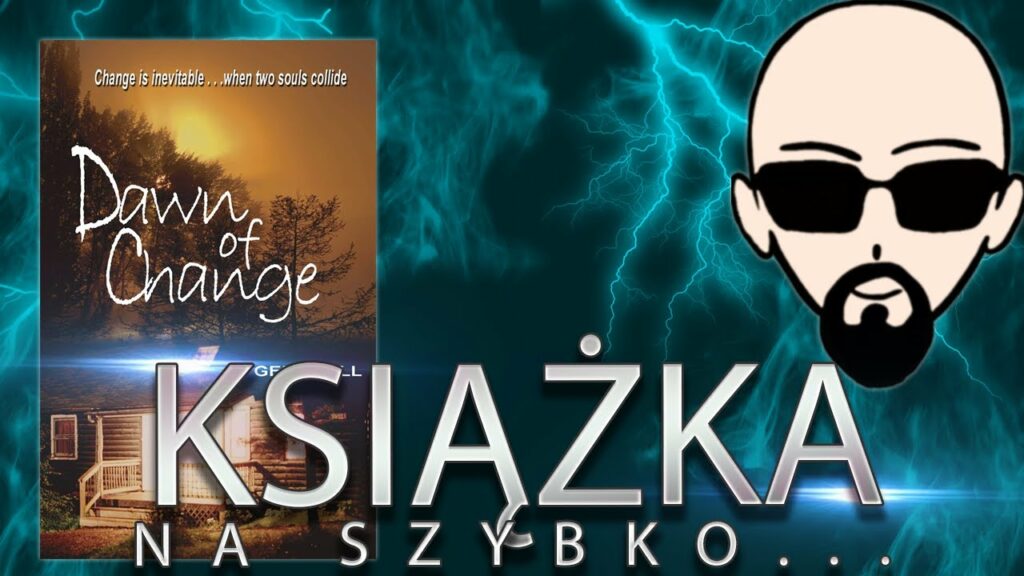 [YouTube] KRAINA NERDA – [Książka] Na szybko… Dawn Of Change (by Gerri Hill & Boberski)
