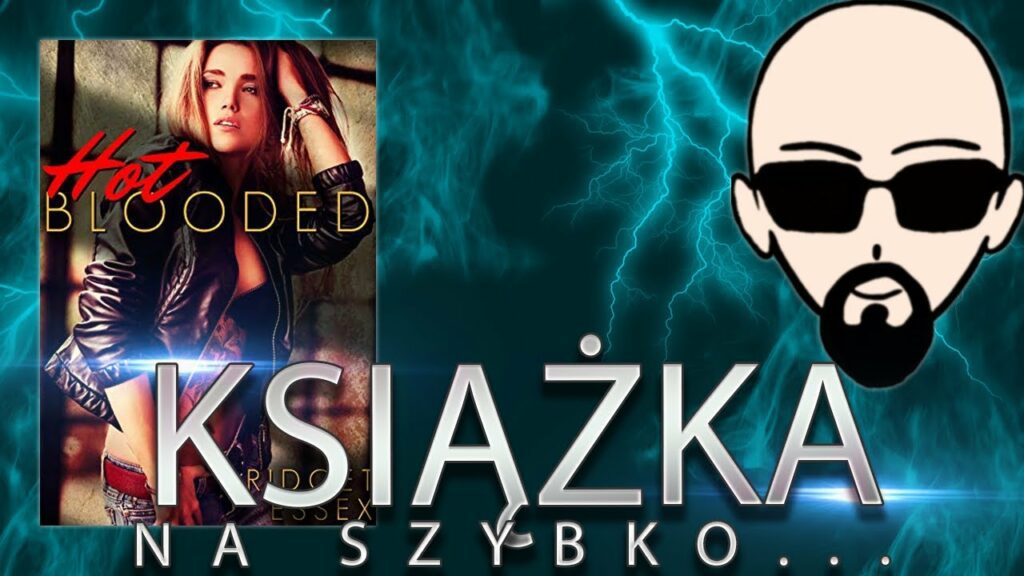 [YouTube] KRAINA NERDA – [Książka] Na szybko… Hot Blooded (by Bridget Essex & Boberski)