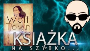 [YouTube] KRAINA NERDA – [Książka] Na szybko… Wolf Town (by Bridget Essex & Boberski)