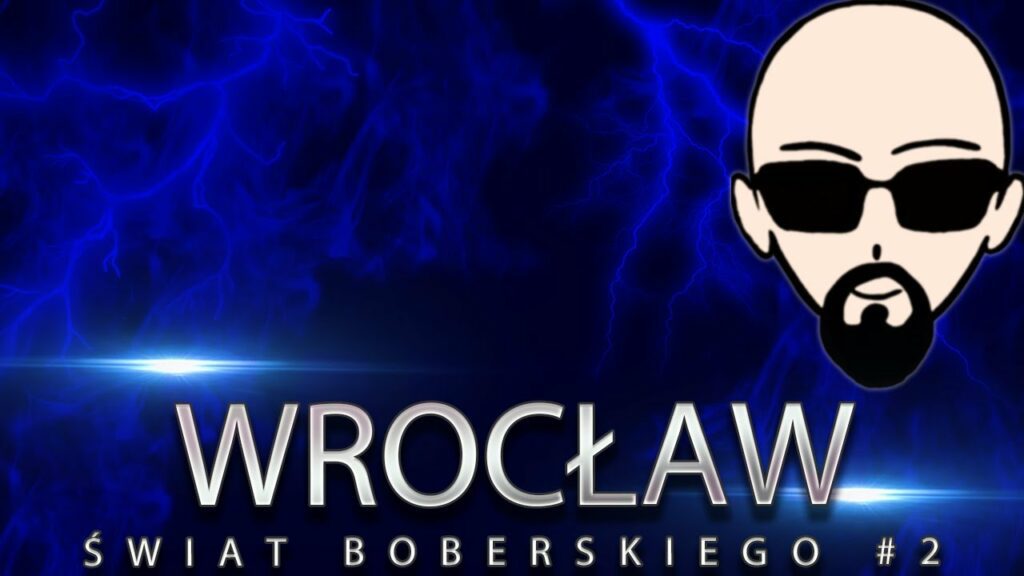 [YouTube] KRAINA NERDA – [Świat Boberskiego] #2 – Wrocław #wroclove