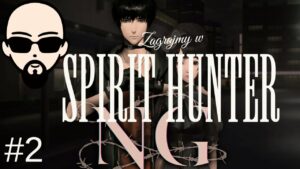 [YouTube] KRAINA NERDA – [Zagrajmy] Spirit Hunter: NG #2 – Yuri