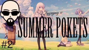 [YouTube] KRAINA NERDA – [Zagrajmy] Summer Pockets #2 – nowi znajomi i początki absurdu!