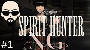 [YouTube] KRAINA NERDA – [Zagrajmy] Spirit Hunter: NG #1 – nowe przygody