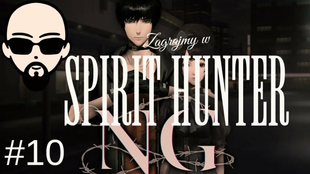 [YouTube] KRAINA NERDA – [Zagrajmy] Spirit Hunter: NG #10 – oddaliśmy potworowi brata…