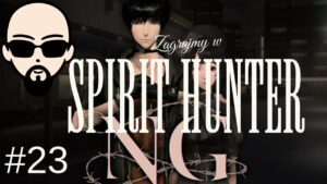 [YouTube] KRAINA NERDA – [Zagrajmy] Spirit Hunter: NG #23 – aftermath #subtitles