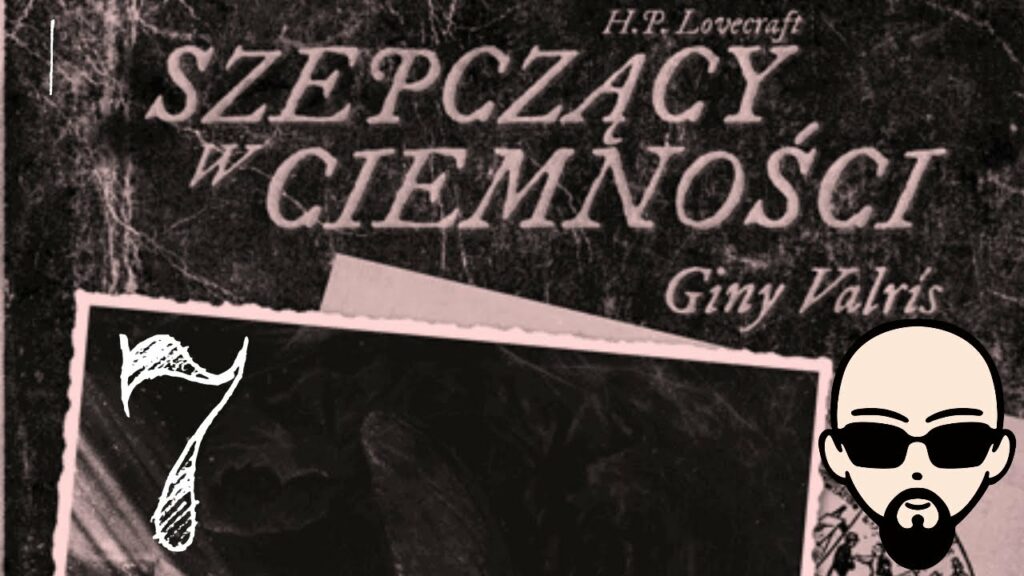 [YouTube] KRAINA NERDA – [Zagrajmy] Choose Cthulhu 9: Szepczący w ciemności #7 – PARAGRAF XXXIII #subtitles #cthulhu #coc