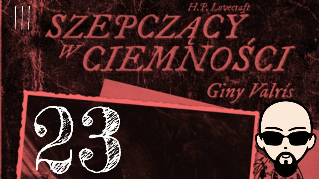 [YouTube] KRAINA NERDA – [Zagrajmy] Choose Cthulhu 9: Szepczący w ciemności #23 – PARAGRAF CXLI #subtitles #cthulhu #coc