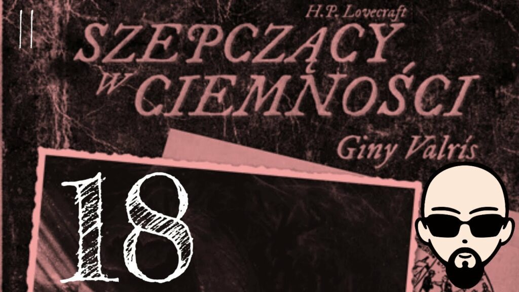[YouTube] KRAINA NERDA – [Zagrajmy] Choose Cthulhu 9: Szepczący w ciemności #18 – PARAGRAF LIV #subtitles #cthulhu #coc