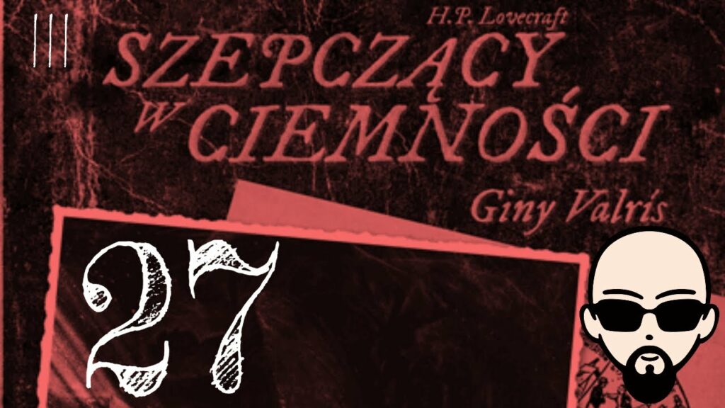 [YouTube] KRAINA NERDA – [Zagrajmy] Choose Cthulhu 9: Szepczący w ciemności #27 – PARAGRAF CXL #subtitles #cthulhu #coc