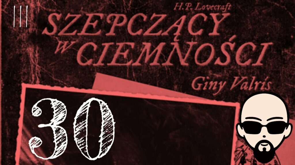 [YouTube] KRAINA NERDA – [Zagrajmy] Choose Cthulhu 9: Szepczący w ciemności #30 – PARAGRAF CXXXIX #subtitles #cthulhu #coc