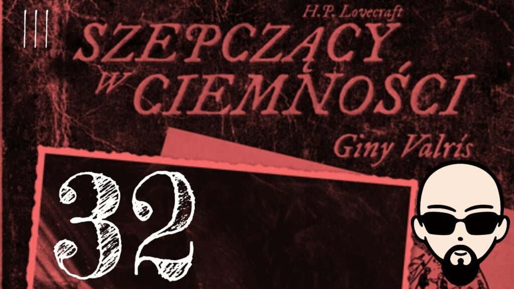 [YouTube] KRAINA NERDA – [Zagrajmy] Choose Cthulhu 9: Szepczący w ciemności #32 – PARAGRAF XXXII #subtitles #cthulhu #coc