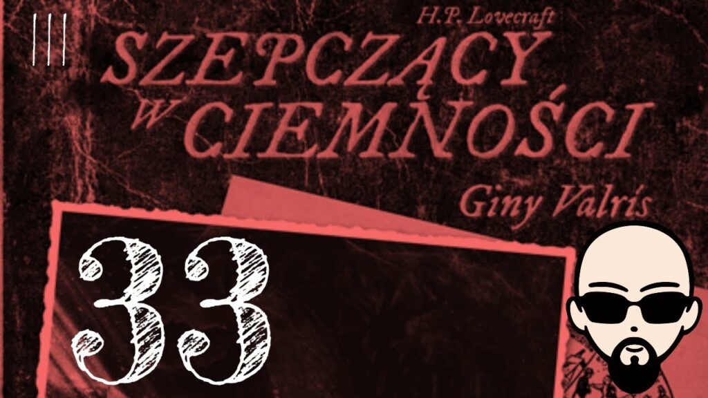 [YouTube] KRAINA NERDA – [Zagrajmy] Choose Cthulhu 9: Szepczący w ciemności #33 – PARAGRAF CXV #subtitles #cthulhu #coc