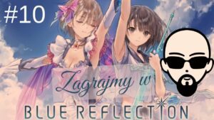 [YouTube] KRAINA NERDA – [Zagrajmy] BLUE REFLECTION #10 – Rika, Kaori i podglądacz #subtitles
