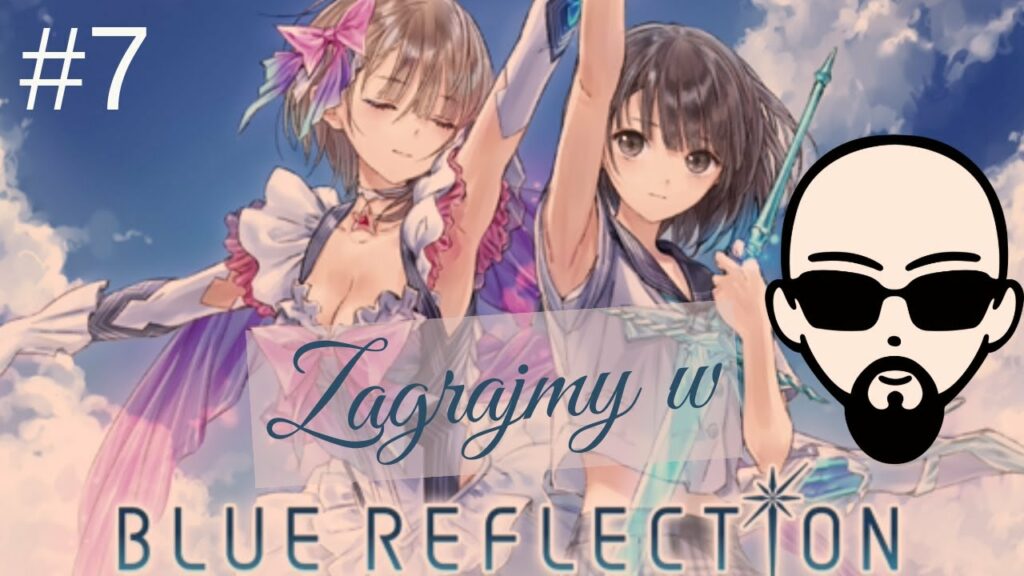 [YouTube] KRAINA NERDA – [Zagrajmy] BLUE REFLECTION #7 – złodziejka i Astralny Kutas Zagłady #subtitles
