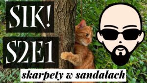 [YouTube] KRAINA NERDA – [Podcast] SIK! S2E1 – skarpety w sandałach