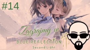 [YouTube] KRAINA NERDA – [Zagrajmy] BLUE REFLECTION: Second Light #14 – zaczyna się robić ciekawie ^^ znowu… :P #subtitles