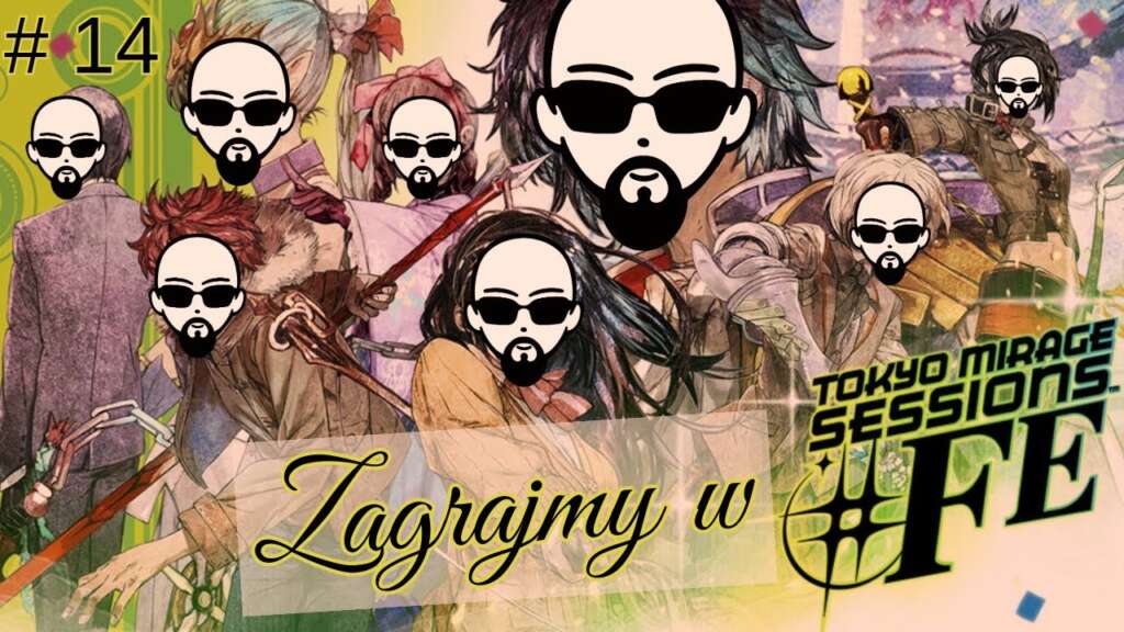 [YouTube] KRAINA NERDA – [Zagrajmy] Tokyo Mirage Sessions #FE Encore #14 – wreszcie krok do przodu!