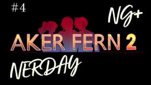 [YouTube] KRAINA NERDA – NERDay NG+ #4 – Aker Fern 2 już dostępny, czyli zaczynamy zabawę i czas odpoczynku… :P