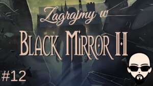 [YouTube] KRAINA NERDA – [Zagrajmy] Black Mirror II #12 – dom rodzinny
