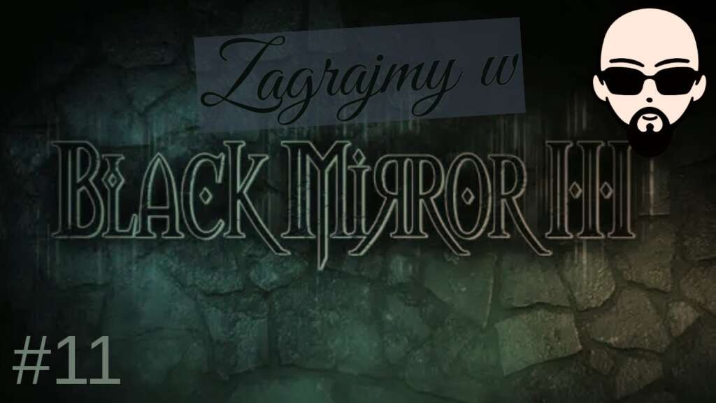 [YouTube] KRAINA NERDA – [Zagrajmy] Black Mirror III #11 – idziemy w ślady ojca…