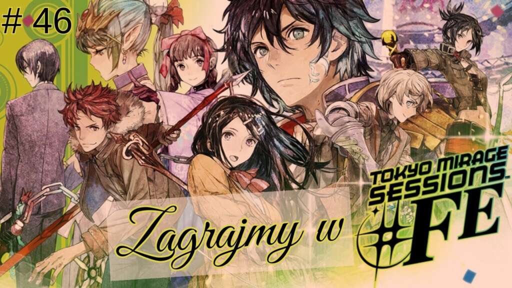 [YouTube] KRAINA NERDA – [Zagrajmy] Tokyo Mirage Sessions #FE Encore #46 – ostatnie dwie historie poboczne!