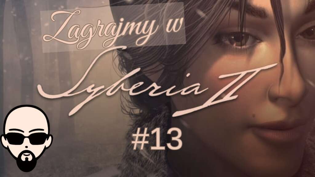 [YouTube] KRAINA NERDA – [Zagrajmy] Syberia II #13 – to Twój sen, to nie jawa lecz sen co tylko wspomnieniem jest…